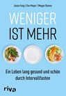 Weniger ist mehr - Jason Fung ; Eve Mayer ; Megan Ramos - 9783742315380