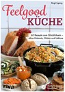 Feelgood-Küche - Birgit Irgang - 9783742317582