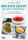 Mix dich leicht mit dem Thermomix® - Veronika Pichl - 9783742320117