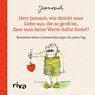 Herr Janosch, wie drückt man Liebe aus, die so groß ist, dass man keine Worte dafür findet? - Janosch - 9783742320872