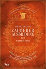 Die ultimative Zauberer-Ausbildung für Potter-Fans - Mugglenet - 9783742324412