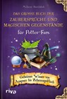 Das große Buch der Zaubersprüche und magischen Gegenstände für Potter-Fans - Millicent Shacklebolt - 9783742325457