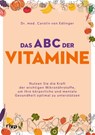 Das ABC der Vitamine - Carolin von Edlinger - 9783742328540