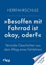 'Besoffen mit Fahrrad ist okay, oder?' - Christoph Flittner ; HerrFahrschule - 9783742329400
