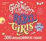 Good Night Stories for Rebel Girls - Die große Box -  - 9783742420558