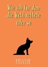 Wie ich für Jan die Welt rettete oder so - Kristin Fieseler - 9783742769732