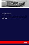 Supply table of the Medical Department, United States Army, 1894 - George M Sternberg - 9783742818485
