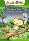 Bildermaus - Die kleine Eule sucht ihr Zuhause - Annette Moser - 9783743201347