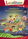 Leselöwen 1. Klasse - Lesenacht im Klassenzimmer - Anna Taube - 9783743201378
