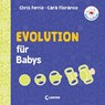 Baby-Universität - Evolution für Babys - Chris Ferrie ; Cara Florance - 9783743203716