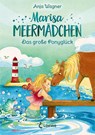 Marisa Meermädchen (Band 2) - Das große Ponyglück - Anja Wagner - 9783743203907
