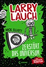 Larry Lauch zerstört das Universum (Band 2) - Mick Elliott - 9783743206304
