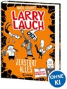 Larry Lauch zerstört alles (Band 3) - Mick Elliott - 9783743206311