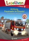 Leselöwen 1. Klasse - Achtung, Feuerwehr im Einsatz! - Annette Neubauer - 9783743207578