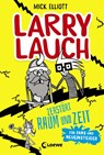 Larry Lauch zerstört Raum und Zeit - Mick Elliott - 9783743209787