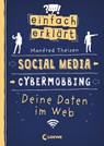 Einfach erklärt - Social Media - Cybermobbing - Deine Daten im Web - Manfred Theisen - 9783743210158