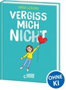 vergiss mich nICHt (nICHt genug-Reihe, Band 2) - Maria Scrivan - 9783743210462
