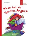 Wieso hab ich eigentlich Angst? (Starke Kinder, glückliche Eltern) - Dagmar Geisler - 9783743211308