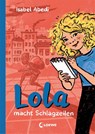 Lola macht Schlagzeilen (Band 2) - Isabel Abedi - 9783743213616