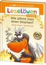 Leselöwen 3. Klasse - Wie zähmt man einen Drachen? - Vanessa Walder - 9783743214385