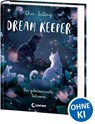 Dream Keeper (Band 3) - Der geheimnisvolle Talisman - Jiatong Chen - 9783743221550
