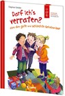 Darf ich's verraten? Alles über gute und schlechte Geheimnisse - Dagmar Geisler - 9783743223486