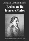 Reden an die deutsche Nation - Johann Gottlieb Fichte - 9783743713734