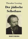 Der jüdische Selbsthass - Theodor Lessing - 9783743745216