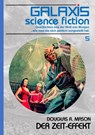GALAXIS SCIENCE FICTION, Band 5: DER ZEIT-EFFEKT - Douglas R. Mason - 9783743876118