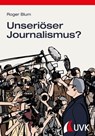 Unseriöser Journalismus? - Roger Blum - 9783744509114