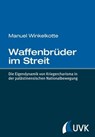 Waffenbrüder im Streit - Manuel Winkelkotte - 9783744509596