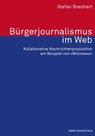 Bürgerjournalismus im Web - Stefan Bosshart - 9783744511292
