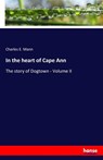 In the heart of Cape Ann - Charles E Mann - 9783744735193