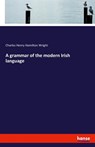A grammar of the modern Irish language - Charles Henry Hamilton Wright - 9783744737661