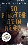 So finster dein Herz - Daniela Arnold - 9783744854924