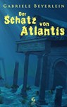 Der Schatz von Atlantis - Gabriele Beyerlein - 9783744868235