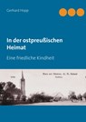 In der ostpreußischen Heimat - Gerhard Hopp - 9783744899284