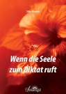 Wenn die Seele zum Diktat ruft - Silke Wagner - 9783745077612