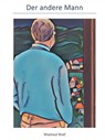 Der andere Mann - Winfried Wolf - 9783745098457