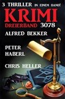 Krimi Dreierband 3078 - 3 Thriller in einem Band! - Alfred Bekker ; Peter Haberl ; Chris Heller - 9783745227895