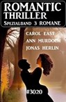 Romantic Thriller Spezialband 3020 - 3 Romane - Jonas Herlin ; Carol East ; Ann Murdoch - 9783745229493