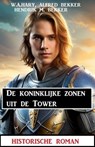 De koninklijke zonen uit de Tower: historische roman - W. A. Hary ; Alfred Bekker ; Hendrik M. Bekker - 9783745231878