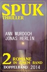 Spuk Thriller Doppelband 2014 - Jonas Herlin ; Ann Murdoch - 9783745234343