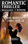 Romantic Thriller Spezialband 3051 - 3 Romane - Jonas Herlin ; Ann Murdoch - 9783745234381