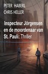 Inspecteur Jörgensen en de moordenaar van St. Pauli: Thriller - Peter Haberl ; Chris Heller - 9783745234756