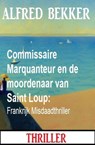 Commissaire Marquanteur en de moordenaar van Saint Loup: Frankrijk Misdaadthriller - Alfred Bekker - 9783745238785