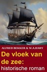 De vloek van de zee: historische roman - Alfred Bekker ; W. A. Hary - 9783745240023