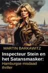 Inspecteur Stein en het Satansmasker: Hamburgse misdaad thriller - Martin Barkawitz - 9783745240566