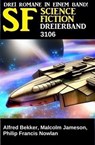 Science Fiction Dreierband 3106 - Alfred Bekker ; Malcolm Jameson ; Philip Francis Nowlan - 9783745242249