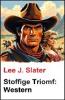Stoffige Triomf: Western - Lee J. Slater - 9783745242362